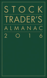 Title: Stock Trader's Almanac 2016 / Edition 12, Author: Jeffrey A. Hirsch