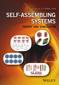 Title: Self-Assembling Systems: Theory and Simulation / Edition 1, Author: Li-Tang Yan