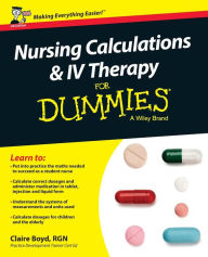 Title: Nursing Calculations and IV Therapy For Dummies - UK, Author: Claire Boyd