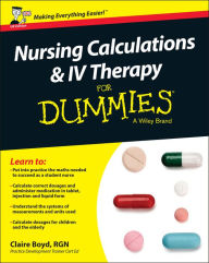 Title: Nursing Calculations and IV Therapy For Dummies - UK, Author: Claire Boyd
