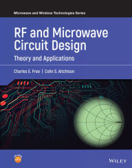 Title: RF and Microwave Circuit Design: Theory and Applications, Author: Charles E. Free