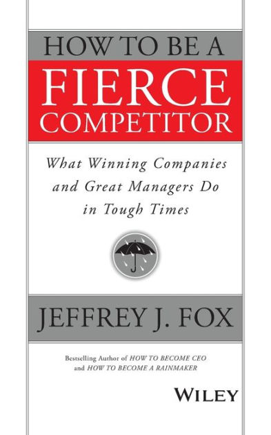 how-to-be-a-fierce-competitor-what-winning-companies-and-great