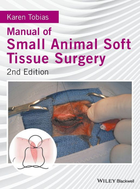 Manual of Small Animal Soft Tissue Surgery / Edition 2 by Karen Tobias |  9781119117247 | Hardcover | Barnes & Noble®