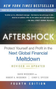 Title: Aftershock: Protect Yourself and Profit in the Next Global Financial Meltdown / Edition 4, Author: David Wiedemer