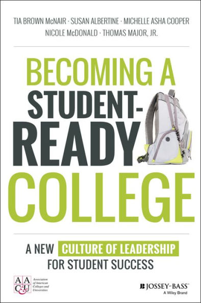 Becoming a Student-Ready College: A New Culture of Leadership for Student Success / Edition 1