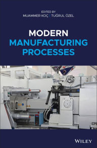 Title: Modern Manufacturing Processes, Author: Muammer Koç