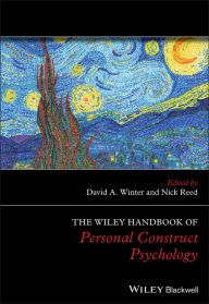 Title: The Wiley Handbook of Personal Construct Psychology / Edition 1, Author: David A. Winter