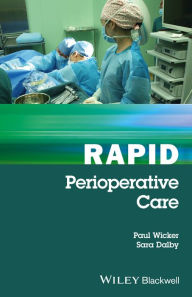 Title: Rapid Perioperative Care / Edition 1, Author: Paul Wicker