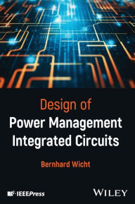 Title: Design of Power Management Integrated Circuits, Author: Bernhard Wicht