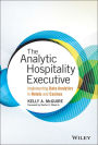 The Analytic Hospitality Executive: Implementing Data Analytics in Hotels and Casinos