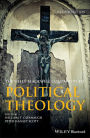 Wiley Blackwell Companion to Political Theology / Edition 1