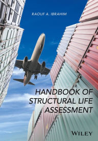 Title: Handbook of Structural Life Assessment / Edition 1, Author: Raouf A. Ibrahim