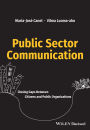 Public Sector Communication: Closing Gaps Between Citizens and Public Organizations / Edition 1