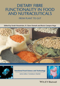 Title: Dietary Fibre Functionality in Food and Nutraceuticals: From Plant to Gut / Edition 1, Author: Farah Hosseinian