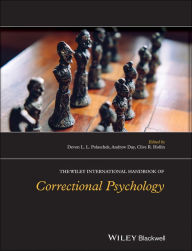 Title: The Wiley International Handbook of Correctional Psychology / Edition 1, Author: Devon L. L. Polaschek