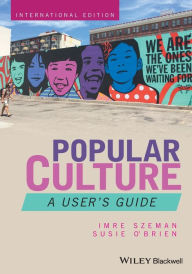 Title: Popular Culture: A User's Guide / Edition 1, Author: Imre Szeman
