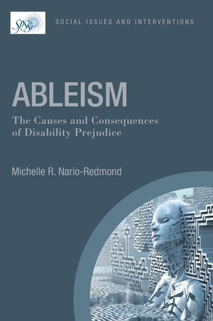 Ableism: The Causes And Consequences Of Disability Prejudice / Edition ...