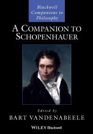 Title: A Companion to Schopenhauer / Edition 1, Author: Bart Vandenabeele