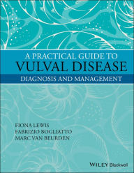 Title: A Practical Guide to Vulval Disease: Diagnosis and Management / Edition 1, Author: Fiona M. Lewis