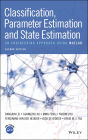 Classification, Parameter Estimation and State Estimation: An Engineering Approach Using MATLAB