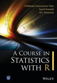 Title: A Course in Statistics with R, Author: Prabhanjan N. Tattar