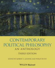 Title: Contemporary Political Philosophy: An Anthology / Edition 3, Author: Robert E. Goodin