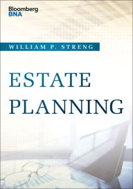 Title: Estate Planning / Edition 1, Author: William P. Streng