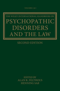 Title: The Wiley International Handbook on Psychopathic Disorders and the Law, Author: Alan Felthous