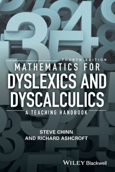 Mathematics for Dyslexics and Dyscalculics: A Teaching Handbook / Edition 4