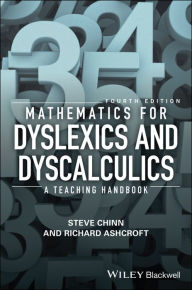 Title: Mathematics for Dyslexics and Dyscalculics: A Teaching Handbook, Author: Steve Chinn