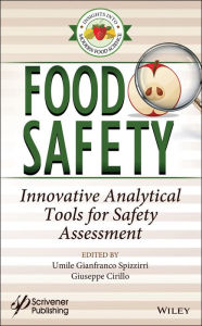 Title: Food Safety: Innovative Analytical Tools for Safety Assessment / Edition 1, Author: Umile Gianfranco Spizzirri