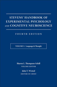 Title: Stevens' Handbook of Experimental Psychology and Cognitive Neuroscience, Language and Thought, Author: John T. Wixted