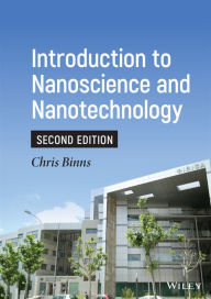 Title: Introduction to Nanoscience and Nanotechnology / Edition 2, Author: Chris Binns
