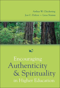 Title: Encouraging Authenticity and Spirituality in Higher Education, Author: Arthur W. Chickering