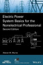Electric Power System Basics for the Nonelectrical Professional