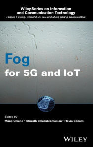 Title: Fog for 5G and IoT / Edition 1, Author: Mung Chiang