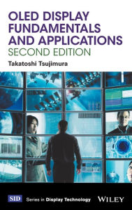 Title: OLED Display Fundamentals and Applications / Edition 2, Author: Takatoshi Tsujimura