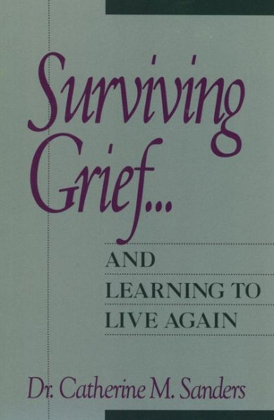 Surviving Grief ... and Learning to Live Again