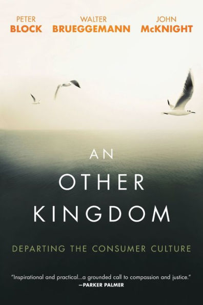 An Other Kingdom: Departing the Consumer Culture