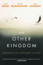 An Other Kingdom: Departing the Consumer Culture