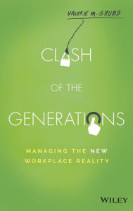 Title: Clash of the Generations: Managing the New Workplace Reality, Author: Valerie M. Grubb