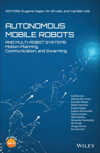 Autonomous Mobile Robots and Multi-Robot Systems: Motion-Planning, Communication, and Swarming