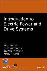 Title: Introduction to Electric Power and Drive Systems / Edition 1, Author: Paul C. Krause