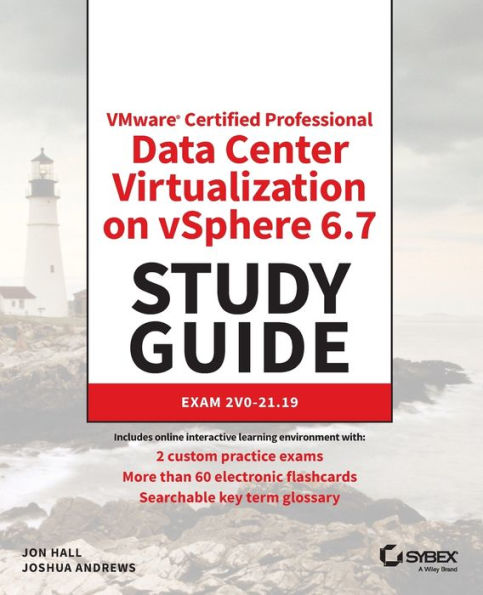 VMware Certified Professional Data Center Virtualization on vSphere 6.7 Study Guide: Exam 2V0-21.19 / Edition 1