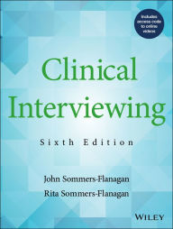 Title: Clinical Interviewing (Sixth Edition) / Edition 6, Author: John Sommers-Flanagan