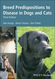 Title: Breed Predispositions to Disease in Dogs and Cats / Edition 3, Author: Alex Gough