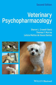 Title: Veterinary Psychopharmacology / Edition 2, Author: Sharon L. Crowell-Davis