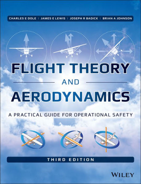 Flight Theory and Aerodynamics: A Practical Guide for Operational Safety / Edition 3