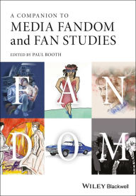 Title: A Companion to Media Fandom and Fan Studies, Author: Paul Booth