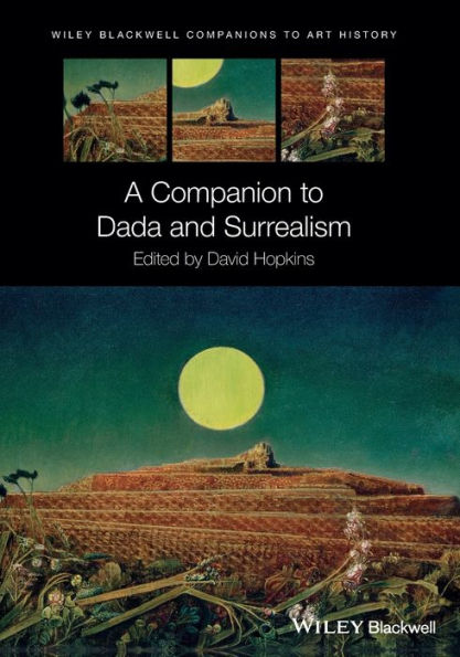 A Companion to Dada and Surrealism / Edition 1